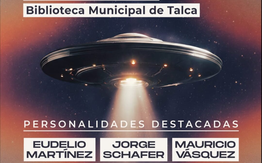 22º Congreso Internacional de Platillos Voladores – Talca 2026